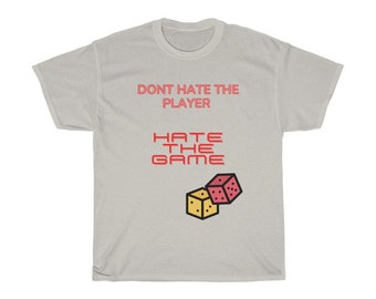 Dice Graphic Tee: Don't Hate the Player, Unisex Cotton