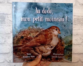 Album jeunesse illustré : Au dodo, mon petit moineau ! + 1 dossier sur les oiseaux