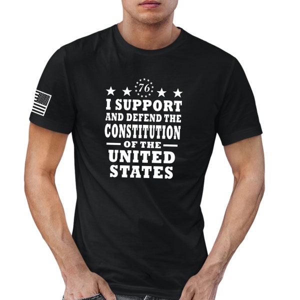 I Support And Defend The Constitution T-SHIRT American Patriotic 1776 America U.S.A.