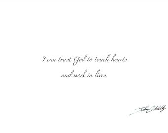 I can trust God to touch hearts and work in lives. Print