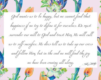 God wants us to be happy, but we cannot find that happiness if we try to define it for ourselves... Print