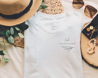 f*ck colonialism shirt, decolonize shirt, activism, indigenous owned shop, native shirt, cute native shirt, women's indigenous shirt