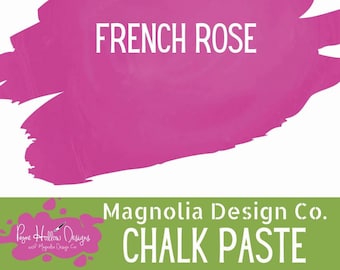 May include: A vibrant magenta brushstroke graphic centered on a white background with the text FRENCH ROSE in white. Below, a green rectangular banner features the white text Magnolia Design Co. CHALK PASTE and a pink logo with Payne Hollow Designs.