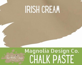 May include: A swatch of light brown chalk paste labeled IRISH CREAM centered on the image. Below, a green banner displays the text Magnolia Design Co. CHALK PASTE and a small logo for Payne Hollow Designs with Magnolia Design Co.