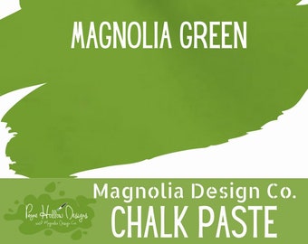 May include: A swatch of Magnolia Green chalk paste featuring a large, textured green brushstroke shape with the text MAGNOLIA GREEN in white. Below, a green banner displays the text Magnolia Design Co. CHALK PASTE and a small logo.