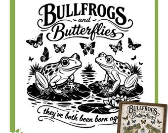 Peut inclure: Un pochoir sérigraphié réutilisable avec un motif noir et blanc représentant deux ouaouarons sur des nénuphars entourés de papillons et de fleurs. Le texte indique Bullfrogs and Butterflies et they've both been born again.