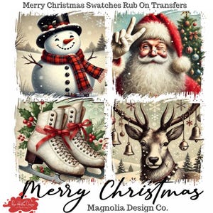 May include: A set of four Merry Christmas Swatches Rub On Transfers featuring a snowman in a top hat, Santa Claus winking, white ice skates with red laces, and a reindeer with hanging bells. The text reads Merry Christmas Magnolia Design Co.