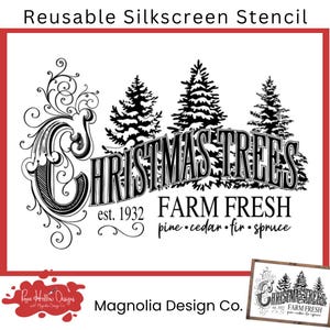 May include: A reusable silkscreen stencil featuring a black graphic design on a white background. The design includes three pine trees, a large ornate letter C, and the text: CHRISTMAS TREES, est. 1932, FARM FRESH, pine, cedar, fir, spruce.