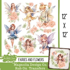 May include: A sheet of rub-on transfers featuring six watercolor-style illustrations of fairies with wings surrounded by peach-colored flowers and green leaves. The text reads Fairies and Flowers, Magnolia Design Co. Rub On Transfers, 12 inches by 12 inches.