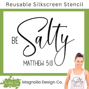 BE SALTY Stencil • Magnolia Design Co • 8.5 X 11 • Reusable Silkscreen Stencil • DIY • Faith • Inspirational • Craft Supplies