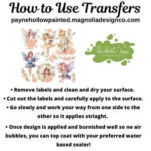 May include: An instructional graphic titled How to Use Transfers with the URL paynehollowpainted.magnoliadesignco.com. It features six fairy illustrations with floral accents, a green logo, and four bulleted steps for applying adhesive transfers.