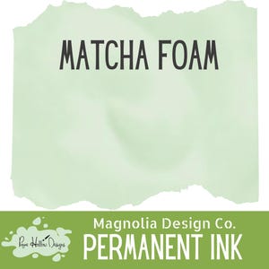 May include: A rectangular swatch of light green color labeled MATCHA FOAM in dark text. Below, a green banner displays the text Magnolia Design Co. PERMANENT INK alongside a small logo featuring the text Payne Hollow Designs with a brush icon.