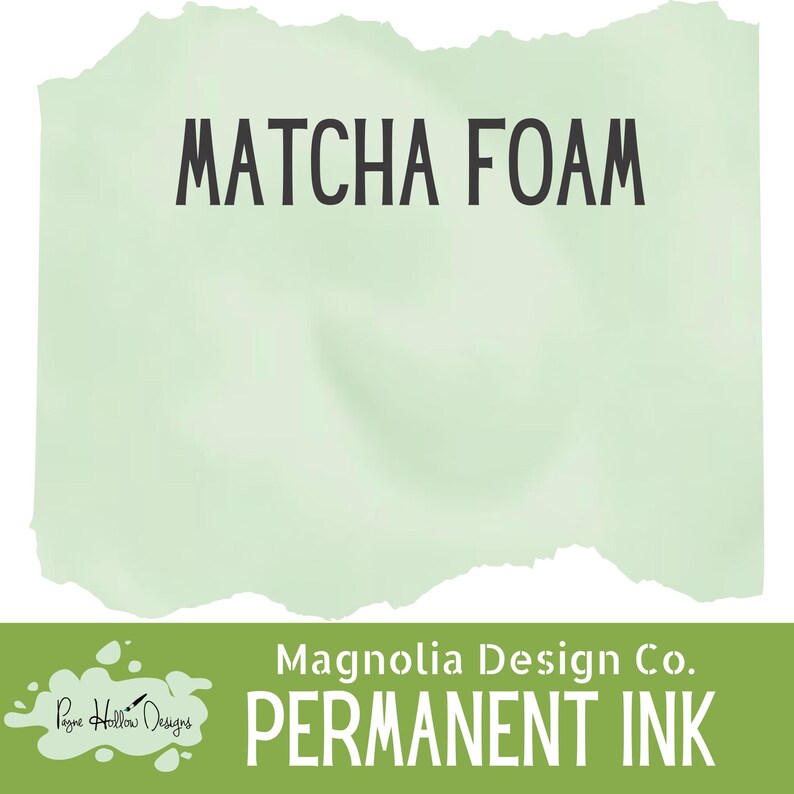 May include: A rectangular swatch of light green color labeled MATCHA FOAM in dark text. Below, a green banner displays the text Magnolia Design Co. PERMANENT INK alongside a small logo featuring the text Payne Hollow Designs with a brush icon.