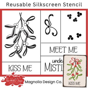 May include: A reusable silkscreen stencil featuring a mistletoe branch, a decorative swirl, berry clusters, and the text "MEET ME under MISTLETOE" and "KISS ME". A small sample sign shows the design in red, green, and black on a cream background.