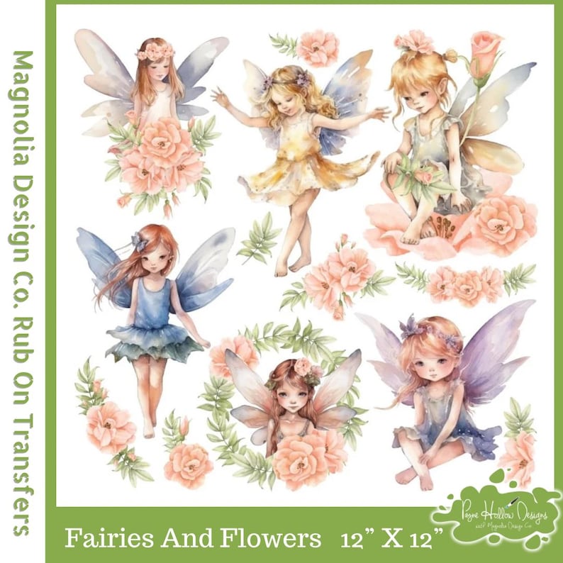 May include: A set of rub-on transfers titled Magnolia Design Co. Rub On Transfers Fairies And Flowers 12" X 12" featuring six illustrations of fairies with wings, surrounded by peach and pink flowers, green leaves, and soft watercolor accents.