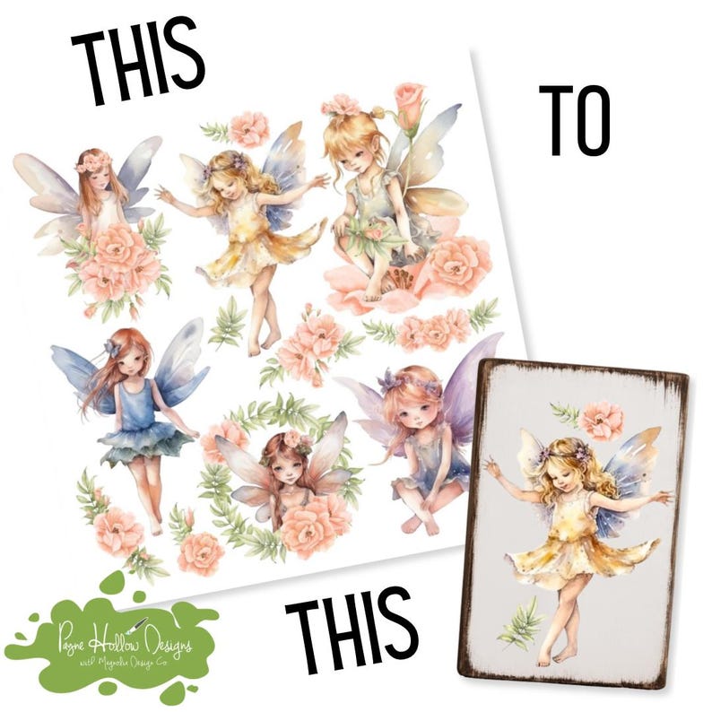 May include: A collection of six watercolor-style fairy illustrations featuring various poses, floral accents, and wings, alongside a rectangular sign displaying one of the fairy designs. The text THIS TO THIS and Payne Hollow Designs are visible.