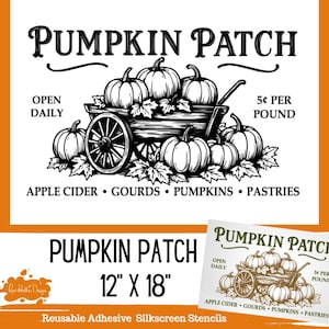 May include: Black and white Pumpkin Patch design featuring a wagon filled with pumpkins, leaves, and the text "Pumpkin Patch". The design includes the text "Open Daily", "5¢ Per Pound", and "Apple Cider, Gourds, Pumpkins, Pastries". The stencil measures 12" x 18".