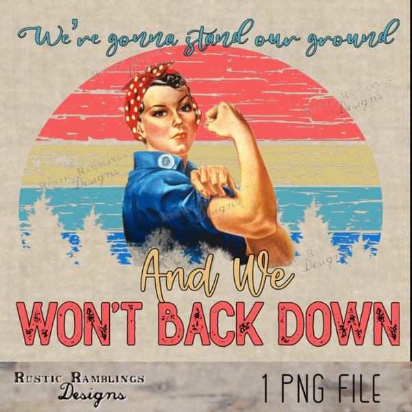We won't Back Down png file women's rights