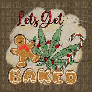 Christmas Get Baked funny sublimation png