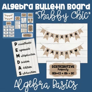 Puede incluir: Un tablero de anuncios con el título "Algebra Bulletin Board "Shabby Chic"" y una variedad de carteles y letreros imprimibles. Los carteles incluyen el orden de las operaciones (PEMDAS), los conceptos básicos del álgebra y la propiedad distributiva. Los carteles están decorados con un patrón de arpillera y chevron.