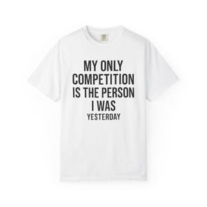 Motivations-Gym-T-Shirt My Only Competition Is Me Unisex Selbst-Disziplin & Wachstums-Trainings-T-Shirt