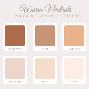 Puede incluir: Un gráfico con seis muestras de color que muestran diferentes tonos de neutros cálidos. Los colores están etiquetados como "Hazelnut", "Latte", "Dark Nude", "Pink Nude", "Nude" y "Lace". El gráfico está titulado "Warm Neutrals Polymer Clay Colour Recipes".