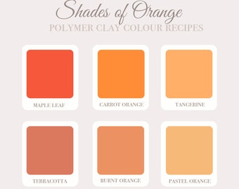 Shades of Orange, Polymer Clay Color Recipes, Clay Color Recipe Guide, Premo Sculpey Color Mixing Tutorial, Digital Download