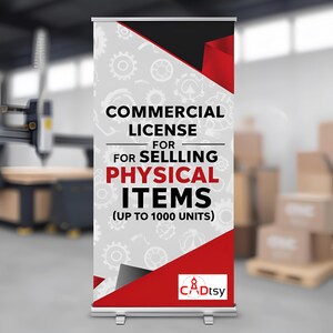 May include: A roll-up banner with the text "COMMERCIAL LICENSE FOR SELLING PHYSICAL ITEMS (UP TO 1000 UNITS)". The banner has a red and black design with a logo at the bottom. The background shows a warehouse setting.