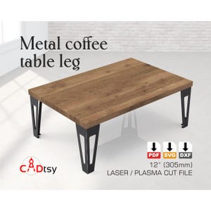 May include: A wooden coffee table with black metal legs. The legs are shaped like an upside-down V. The table is 12 inches (305 mm) tall. The image includes the text "PDF SVG DXF 12" (305mm) LASER / PLASMA CUT FILE".