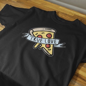 True Love Pizza T-Shirt, Pizza Shirt, Pizza Slice, Gift For Pizza Lover