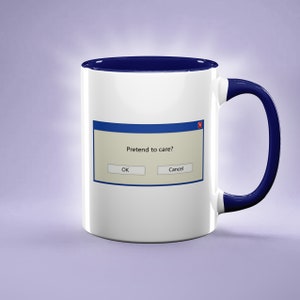 Funny Mug, Pretend To Care Mug, Nerd Mug, Geek Mug, Computer Mug, Funny Mug for Computer or Technology Lover, Information Technology