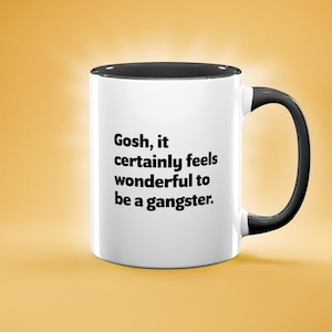 Grappige mok, goh het voelt zeker geweldig om een gangster mok, meme mok, grappig cadeau, kantoorruimte mok te zijn