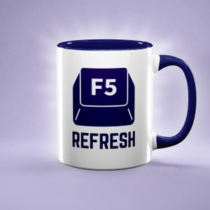 Funny Mug, F5 Refresh Mug, Nerd Mug, Geek Mug, Computer Mug, Funny Mug for Computer or Technology Lover