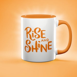 Funny Mug, Rise and Shine Coffee or Tea Mug 11oz, Fun Happy Positive Optimistic Gift for Friends or Family