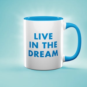 Funny Mug, Live In The Dream Mug, Livin&#39; The Dream Mug, Funny Gift Mug, Dream Mug