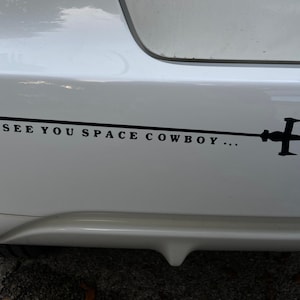 See You Space Cowboy Vinyl Decal Sticker for laptops, notebooks, cars, bumpers, and more!