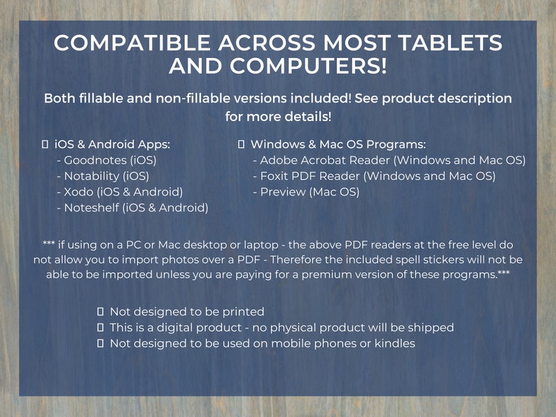 Puede incluir: Un gr&aacute;fico de texto azul y blanco sobre un fondo de madera. El texto dice "Compatible con la mayor&iacute;a de las tabletas y computadoras!"  "&iexcl;Se incluyen versiones rellenables y no rellenables! Consulte la descripci&oacute;n del producto para obtener m&aacute;s detalles!"  "Aplicaciones iOS y Android: Goodnotes (iOS) Notability (iOS) Xodo (iOS y Android) Noteshelf (iOS y Android)"  "Programas de Windows y Mac OS: Adobe Acrobat Reader (Windows y Mac OS) Foxit PDF Reader (Windows y Mac OS) Vista previa (Mac OS)"  "*** si usa una PC o una computadora port&aacute;til Mac, los lectores de PDF anteriores en el nivel gratuito no le permiten importar fotos sobre un PDF. Por lo tanto, las pegatinas de ortograf&iacute;a incluidas no se podr&aacute;n importar a menos que pague por una versi&oacute;n premium de estos programas.***"  "No est&aacute; dise&ntilde;ado para imprimirse Este es un producto digital: no se enviar&aacute; ning&uacute;n producto f&iacute;sico No est&aacute; dise&ntilde;ado para usarse en tel&eacute;fonos m&oacute;viles o lectores electr&oacute;nicos"