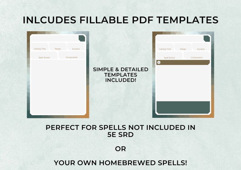 May include: Two printable spell card templates for Dungeons and Dragons 5th Edition. The templates are in a simple and detailed style. The templates are perfect for creating custom spells or spells not included in the 5th Edition SRD.