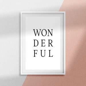 Wonderful Typography Quote Print, Poster Print, Modern Wall Art, Dorm Room Decor, Modern Minimalist Home Decor, Word Art, Instant Download