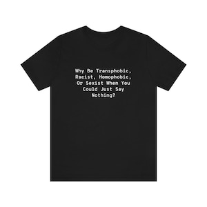 Transphobia Homophobia Racist Short Sleeve Tee