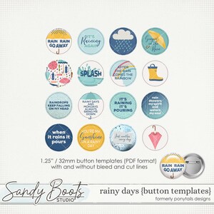 May include: A collection of 1.25-inch button templates with rainy day themes. The buttons feature phrases like "Rain Rain Go Away," "It's Raining Again," and "You're My Sunshine on a Rainy Day." The design includes umbrellas, rain clouds, and a yellow rain boot.