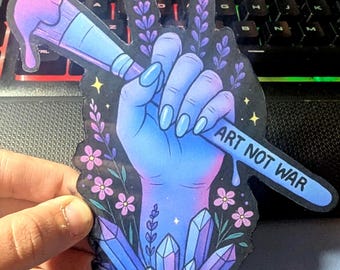 Art Not War Laminated Weatherproof Car/Refrigerator Magnet or Sticker