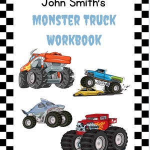 May include: A workbook cover titled "John Smith's Monster Truck Workbook." The cover displays illustrations of four monster trucks in different colours, including orange, blue, red, and grey, with large tyres. The border has a black and white chequered pattern.