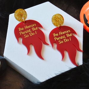 Acrylic The Horrors Persist But So Do I Positive Vibes Flame Fire Manifest Funny Statement Earrings