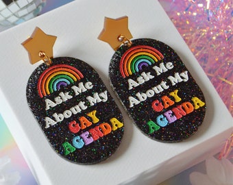 Acrylic Ask Me About My Gay Agenda LGBTQ Pride Rainbow Funny Statement Earrings