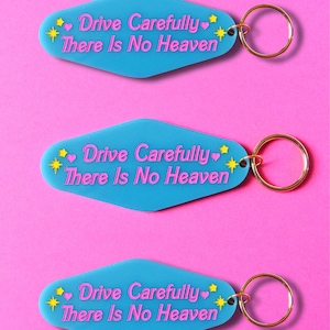 Acrylic Drive Carefully There Is No Heaven Atheist Agnostic Funny Dark Humor Y2K Keychain
