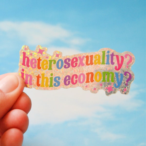 Vinyl Heterosexuality? In This Economy? Funny Sarcastic LGBTQIA Pride Gay Agenda Holographic Sticker