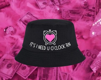 I Need U O’clock Bucket Hat