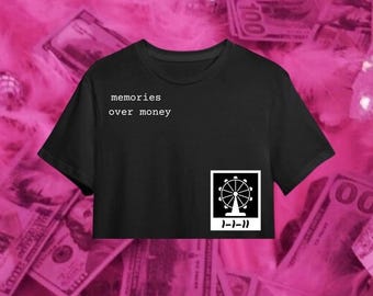 Camiseta ou blusa cropped "Memórias Acima do Dinheiro"