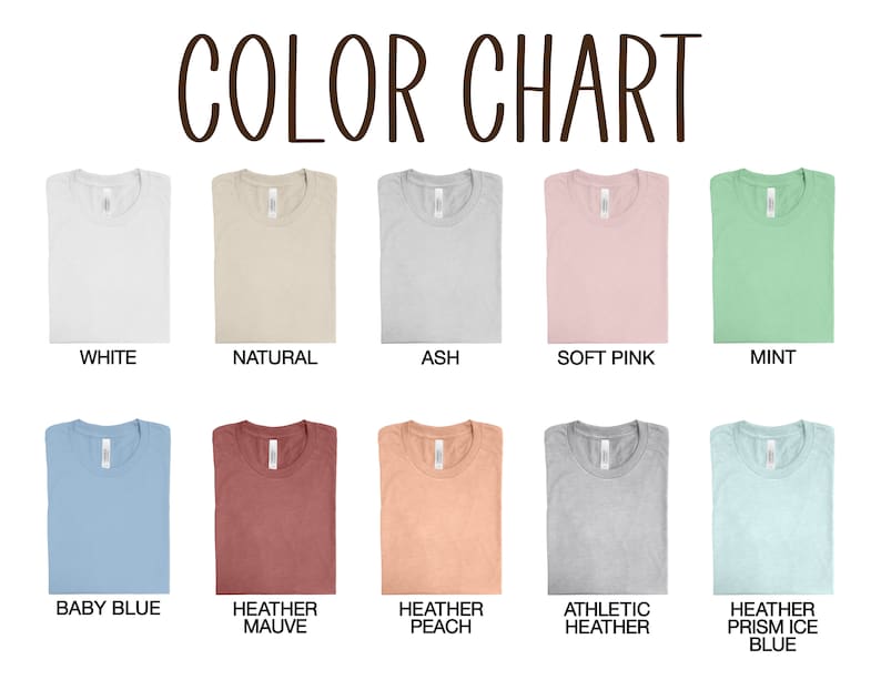 May include: Color chart featuring a variety of t-shirt colors. The chart includes white, natural, ash, soft pink, mint, baby blue, heather mauve, heather peach, athletic heather, and heather prism ice blue.